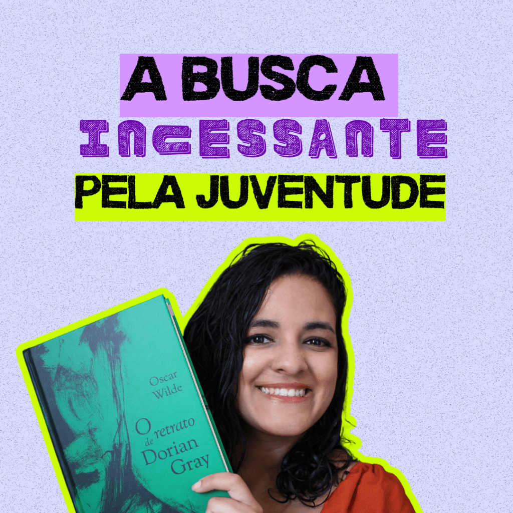 O Retrato de Dorian Gray: até onde vai a obsessão pela&nbsp;juventude?